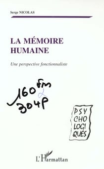 LA MÉMOIRE HUMAINE : Une perspective fonctionnaliste
