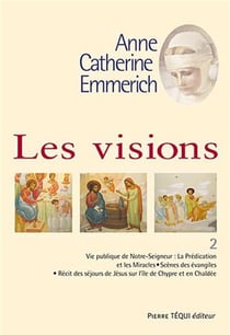 Les visions d'Anne-Catherine Emmerich Tome 2