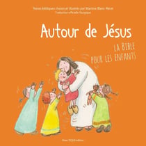 Autour de Jésus - la Bible pour les enfants