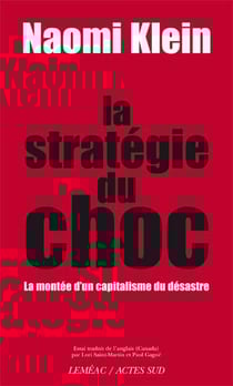 La stratégie du choc - la montée d'un capitalisme du désastre