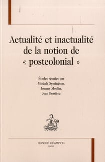 Actualité et inactualité de la notion de "postcolonial"