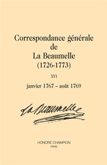 Correspondance générale de la Beaumelle (1726-1773) Tome 16