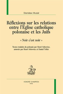 Réflexions sur les relations entre l'Eglise catholique polonaise et les juifs : "noir c'est noir"