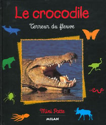 Le crocodile - terreur du fleuve