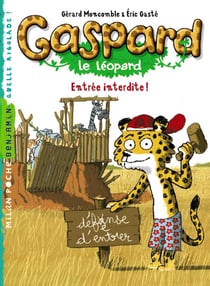 Gaspard le léopard Tome 5 : entrée interdite !