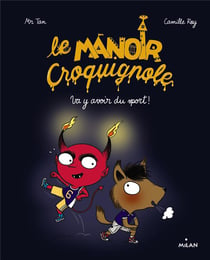 Le manoir croquignole t.3 - va y avoir du sport !