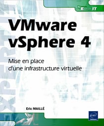 Vmware vsphere 4 - mise en place d'une infrastructure virtuelle