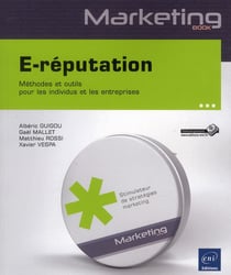 E-réputation - méthodes et outils pour les individus et les entreprises