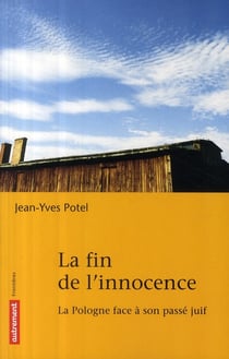 La fin de l'innocence - la Pologne face à son passé juif