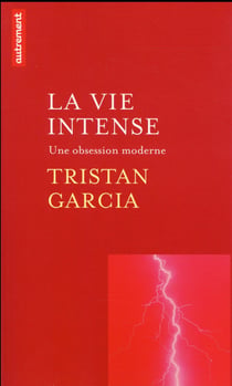 La vie intense - une obsession moderne