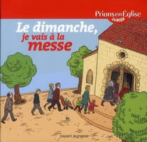 Dimanche, je vais à la messe