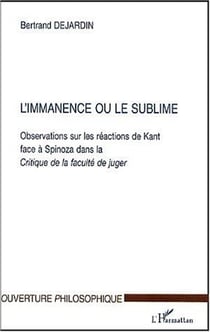 L'immanence ou le sublime - observations sur les réactions de Kant face à Spinoza dans la "critique de la faculté de juger"