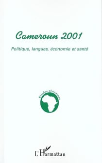 Cameroun 2001 - politique, langues, economie et sante