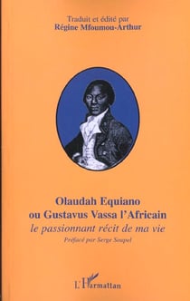 OLAUDAH EQUIANO OU GUSTAVUS VASSA L'AFRICAIN : Le passionnant récit de ma vie