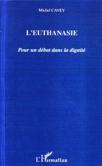 L'euthanasie : Pour un débat dans la dignité