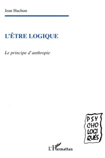 L'être logique : Le principe d'anthropie