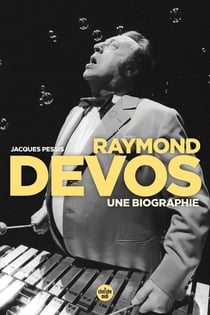 Raymond Devos, une biographie