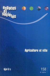Revue espaces et sociétés n.158 : agriculture et ville