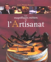 Les magnifiques metiers de l'artisanat
