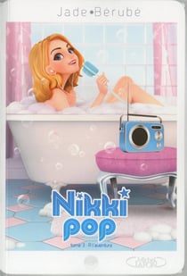 Nikki pop Tome 3 - l'aventure