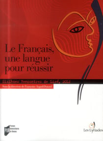 Le francais, une langue pour réussir - sixièmes rencontres de Liré, 2012