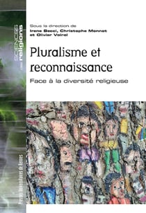 Pluralisme et reconnaissance - face à la diversité religieuse