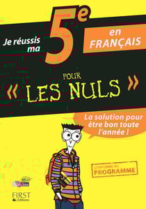 Je réussis ma 5ème en français pour les nuls