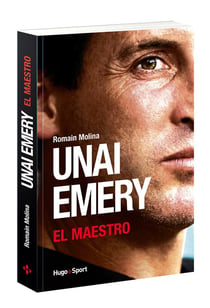 Unai Emery - el maestro