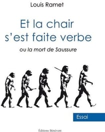 Et la chair s'est faite verbe ou la mort de saussure