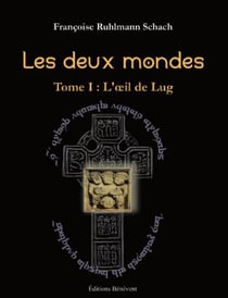 Les deux mondes t.1 - l'oeil de Lug
