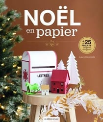 Noël en papier : plus de 25 projets origami, kirigami...
