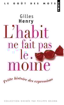 L'habit ne fait pas le moine - petite histoire des expressions