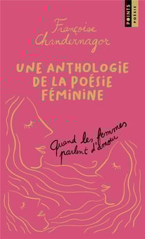 Quand les femmes parlent d'amour : une anthologie de la poésie féminine édition collector