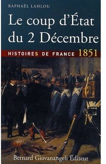 Le coup d'état du 2 décembre - histoires de france 1851