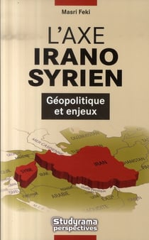 L'axe irano-syrien : Géopolitique et enjeux