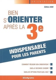 Bien s'orienter après la 3ème : Indispensable pour les parents