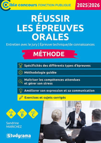 Réussir les epreuves orales : Méthode - Catégories A, B et C