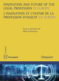 Innovation and future of the legal profession in Europe - l'innovation et l'avenir de la profession d'avocat en Europe