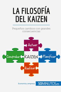 La filosofia del Kaizen : Pequenos cambios con grandes consecuencias
