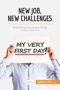 New job, new challenges : everything you need to thrive in your new role