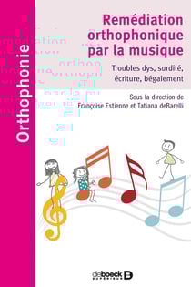 Remédiation orthophonique par la musique - troubles dys, surdité, écriture, bégaiement