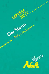 Der Sturm von William Shakespeare (Lektürehilfe) : Detaillierte Zusammenfassung, Personenanalyse und Interpretation
