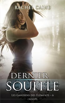 Les gardiens des éléments Tome 6 - dernier souffle
