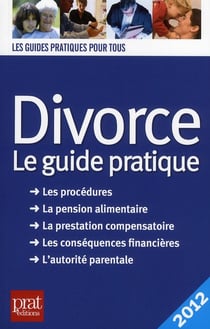 Divorce, le guide pratique 2012