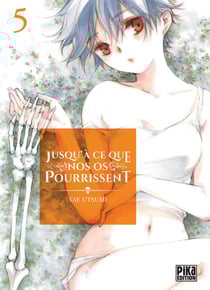 Jusqu'à ce que nos os pourrissent Tome 5