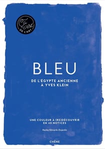 Bleu - de l'Egypte ancienne à Yves Klein