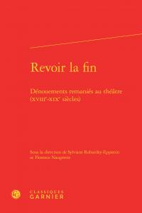 Revoir la fin - dénouements remaniés au théâtre - XVIIIe-XIXe siècles