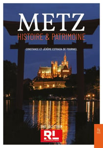 Metz : histoire & patrimoine