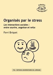 Organisés par le stress - les interactions sociales : entre sourire, angoisse et refus