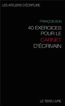 40 exercices pour le carnet d'écrivain